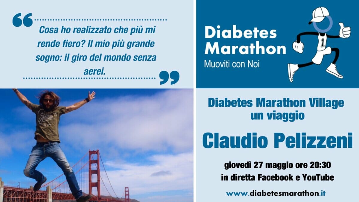 Diabetes Marathon Village, Giovedì 27 Maggio Alle Ore 20.30 “un Viaggio”, Ospite Claudio Pelizzeni, Il Giro Del Mondo Senza Aerei E Con Il Diabete